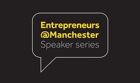 Entrepreneurs@Manchester Speaker series written in a speech bubble