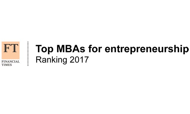  Financial Times Top MBAs for entrepreneurship ranking 2017